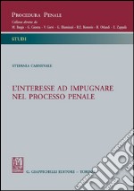 L'interesse ad impugnare nel processo penale. E-book. Formato PDF ebook