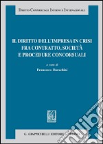 Il diritto dell'impresa in crisi fra contratto, società e procedure concorsuali. E-book. Formato PDF ebook