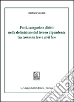 Fatti, categorie e diritti nella definizione del lavoro dipendente tra common law e civil law. E-book. Formato PDF ebook