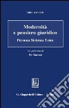 Modernità e pensiero giuridico. Persona sistema testo. E-book. Formato PDF ebook