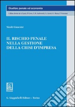 Il rischio penale nella gestione della crisi d'impresa. E-book. Formato PDF ebook