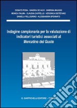 Indagine campionaria per la valutazione di indicatori turistici associati al Mercatino del Gusto. E-book. Formato PDF ebook