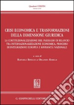 Crisi economica e trasformazioni della dimensione giuridica. E-book. Formato PDF