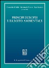 Principi europei e illecito ambientale. E-book. Formato PDF ebook
