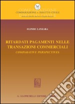 Ritardati pagamenti nelle transazioni commerciali.: Comparative perspectives. E-book. Formato PDF ebook