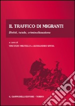 Il traffico di migranti. Diritti, tutele, criminalizzazione. E-book. Formato EPUB ebook