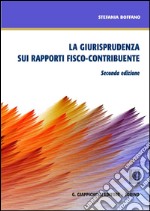 La giurisprudenza sui rapporti fisco-contribuente: Seconda edizione. E-book. Formato PDF ebook