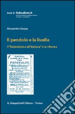 Il pendolo e la livella: Il 'federalismo all'italiana' e le riforme. E-book. Formato EPUB ebook