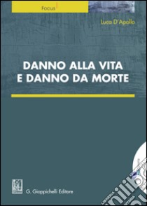 Danno alla vita e danno da morte. E-book. Formato EPUB ebook di Luca D'Apollo