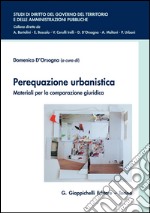 Perequazione urbanistica: Materiali per la comparazione giuridica. E-book. Formato PDF ebook