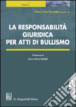 La responsabilità giuridica per atti di bullismo: Prefazione di Anna Maria Baldelli. E-book. Formato EPUB ebook