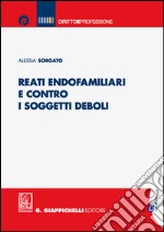 Reati endofamiliari e contro i soggetti deboli. E-book. Formato EPUB ebook