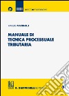 Manuale di tecnica processuale tributaria. E-book. Formato EPUB ebook