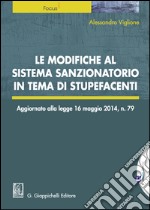 Le modifiche al sistema sanzionatorio in tema di stupefacenti.: Aggiornato alla l. 16 maggio 2014, n. 79. E-book. Formato EPUB