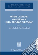 Misure cautelari 'ad personam' in un triennio di riforme: (a cura di)  Alessandro Diddi  e Rosa Maria Geraci. E-book. Formato EPUB ebook