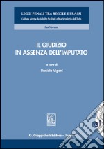 Il giudizio in assenza dell'imputato: (a cura di) Daniela Vigoni. E-book. Formato EPUB ebook