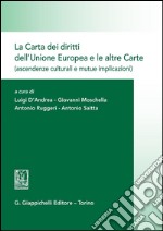 La Carta dei diritti dell'Unione Europea e le altre Carte (ascendenze culturali e mutue implicazioni): Giornata di studio, Messina 16 ottobre 2015. E-book. Formato PDF ebook