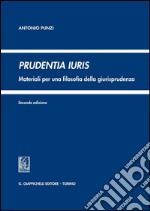 Prudentia Iuris: Materiali per una filosofia della giurisprudenza - Seconda edizione. E-book. Formato PDF ebook