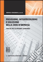 Previsione, interpretazione e soluzione della crisi d'impresa. Analisi dell'economia lombarda. E-book. Formato PDF ebook