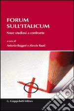 Forum sull'Italicum: Nove studiosi a confronto. E-book. Formato PDF ebook