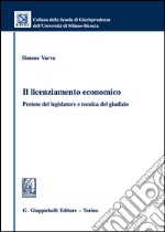 Il licenziamento economico: Pretese del legislatore e tecnica del giudizio. E-book. Formato EPUB