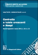 Contratto a tutele crescenti e Naspi: Decreti legislativi 4 marzo 2015, n. 22 e n. 23. E-book. Formato EPUB ebook