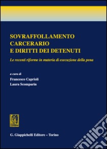 Sovraffollamento carcerario  e diritti dei detenuti: Le recenti riforme in materia di esecuzione della pena. E-book. Formato EPUB ebook di Barbara Lavarini