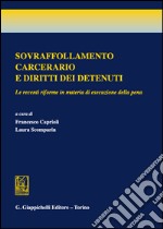 Sovraffollamento carcerario  e diritti dei detenuti: Le recenti riforme in materia di esecuzione della pena. E-book. Formato EPUB