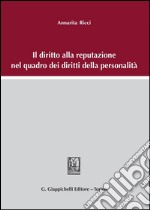 Il diritto alla reputazione nel quadro dei diritti della personalità. E-book. Formato PDF ebook