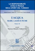 L'acqua: Mare, laghi e fiumi. E-book. Formato PDF ebook