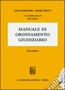 Manuale Ordinamento Giudiziario: Terza edizione. E-book. Formato PDF ebook di Livia Pomodoro