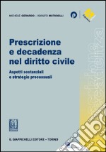 Prescrizione e decadenza nel diritto civile: Aspetti sostanziali e strategie processuali. E-book. Formato PDF