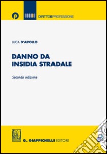 Danno da insidia stradale. E-book. Formato EPUB ebook di Luca D'Apollo