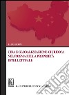 Cina e globalizzazione giuridica nel prisma della proprietà intellettuale. E-book. Formato PDF ebook