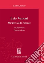 Ezio Vanoni ministro delle finanze: Con prefazione di Francesco Forte. E-book. Formato EPUB ebook