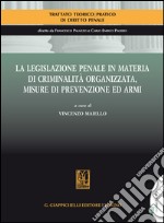 La legislazione penale in materia di criminalità organizzata, misure di prevenzione ed armi. E-book. Formato EPUB ebook