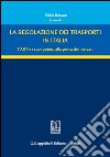 La regolazione dei trasporti in Italia. L'ART e i suoi poteri, alla prova dei mercati. E-book. Formato PDF ebook