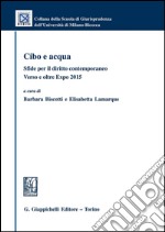 Cibo e acqua. Sfide per il diritto contemporaneo. Verso e oltre Expo 2015. E-book. Formato PDF ebook