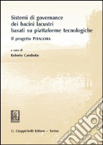 Sistemi di governance dei bacini lacustri basati su piattaforme tecnologiche. Il progetto Pitagora. E-book. Formato PDF ebook