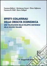 Effetti collaterali della crescita economica. Una valutazione dello sviluppo sostenibile nelle regioni italiane. E-book. Formato PDF ebook