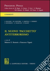 Il nuovo «pacchetto» antiterrorismo. E-book. Formato PDF ebook di Kostoris R. E. (cur.); Viganò F. (cur.)