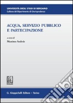 Acqua, servizio pubblico e partecipazione. E-book. Formato PDF ebook