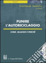 Punire l'autoriciclaggio: Come, quando e perché. E-book. Formato EPUB ebook