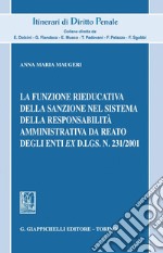 La funzione rieducativa della sanzione nel sistema della responsabilità amministrativa da reato degli enti ex d.lgs. 231/2001 - e-Book. E-book. Formato PDF ebook