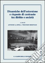 Dinamiche dell'estorsione e risposte di contrasto tra diritto e società. E-book. Formato PDF