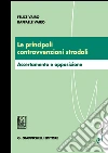 Le principali contravvenzioni stradali. Accertamento e opposizione. E-book. Formato EPUB ebook di Felice Vairo