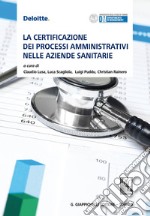 La certificazione dei processi amministrativi nelle aziende sanitarie. E-book. Formato EPUB