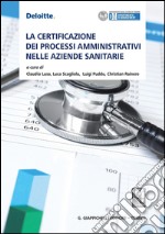 La certificazione dei processi amministrativi nelle aziende sanitarie. E-book. Formato PDF