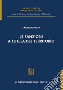 Le sanzioni a tutela del territorio - e-Book. E-book. Formato PDF ebook di Simone Lucattini