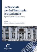 Reti sociali per la filantropia istituzionale - e-Book: I professionisti del terzo settore. E-book. Formato PDF ebook